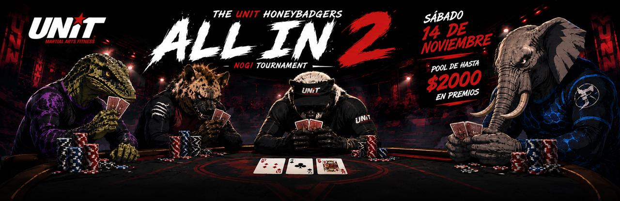 The Unit Honeybadger’s ALL IN  2